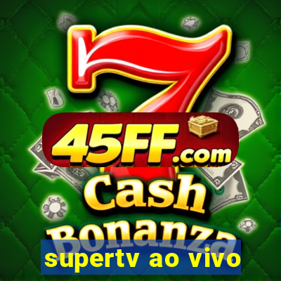 supertv ao vivo